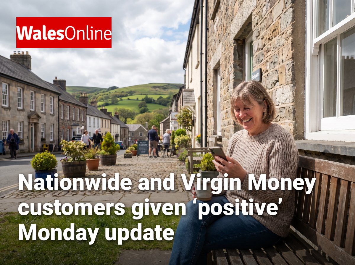 Nationwide and Virgin Money customers given ‘positive’ Monday update